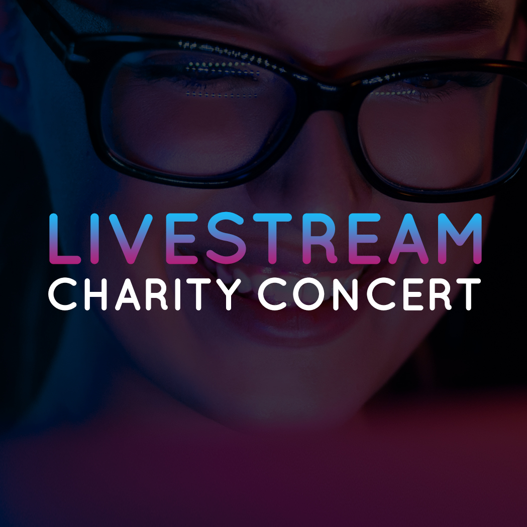 LIVESTREAM CHARITY CONCERT